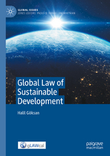 Global Law of Sustainable Development - Halil G&ouml;ksan