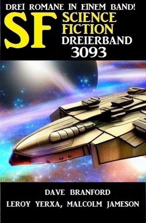 Science Fiction Dreierband 3093 -  Dave Branford,  Leroy Yerxa,  Malcolm Jameson