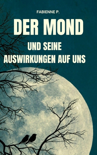 Der Mond und seine Auswirkung auf uns