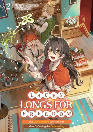 Lacey Longs for Freedom: The Dawn Witch's Low-Key Life after Defeating the Demon King Volume 2