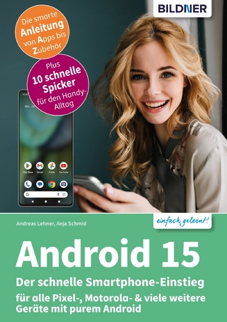 Android 15 - Der schnelle Smartphone-Einstieg - Anja Schmid; Andreas Lehner