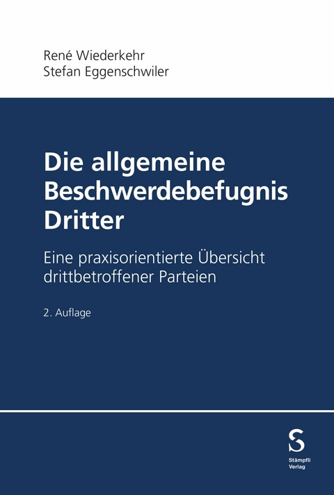 Die allgemeine Beschwerdebefugnis Dritter - Ren&eacute; Wiederkehr, Stefan Eggenschwiler