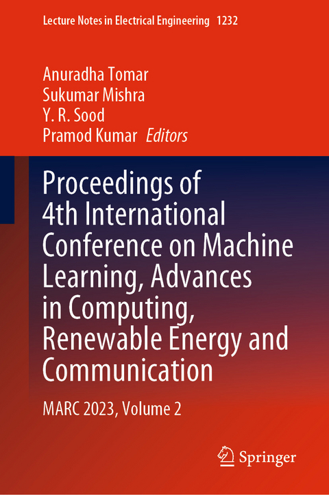 Proceedings of 4th International Conference on Machine Learning, Advances in Computing, Renewable Energy and Communication - 
