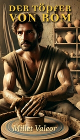 Der T&ouml;pfer von Rom - Millet Valeor