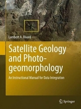 Satellite Geology and Photogeomorphology - Lambert A. Rivard