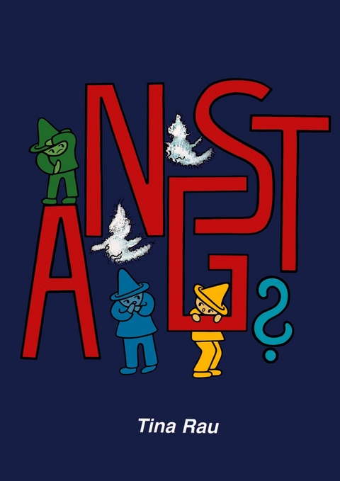 Angst? -  Tina Rau