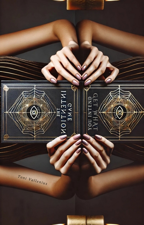 The Intention Game: Get What You Intend -  Toni Vallenius