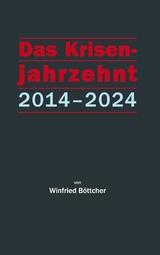 Das Krisenjahrzehnt - Winfried B&ouml;ttcher