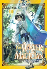 The Water Magician: Arc 1 Volume 3 - Tadashi Kubou