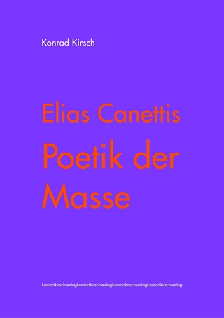 Elias Canettis Poetik der Masse