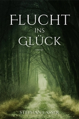 Flucht ins Glück - Stephan Lasser