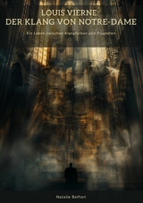 Louis Vierne: Der Klang von Notre-Dame - Natalie Belfort
