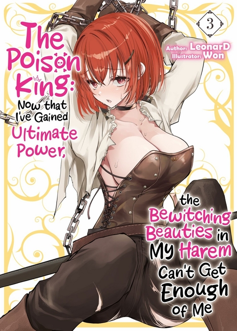 Poison King: Now that I've Gained Ultimate Power, the Bewitching Beauties in My Harem Can't Get Enough of Me Volume 3 -  Leonard