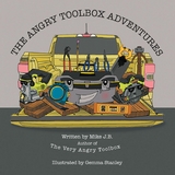 The Angry Toolbox Adventures -  Mike J. B.