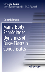 Many-Body Schr&ouml;dinger Dynamics of Bose-Einstein Condensates - Kaspar Sakmann