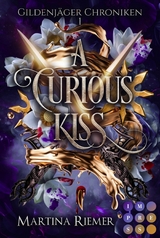 A Curious Kiss (Gildenj&auml;ger Chroniken 1) - Martina Riemer