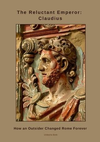 The Reluctant Emperor: Claudius