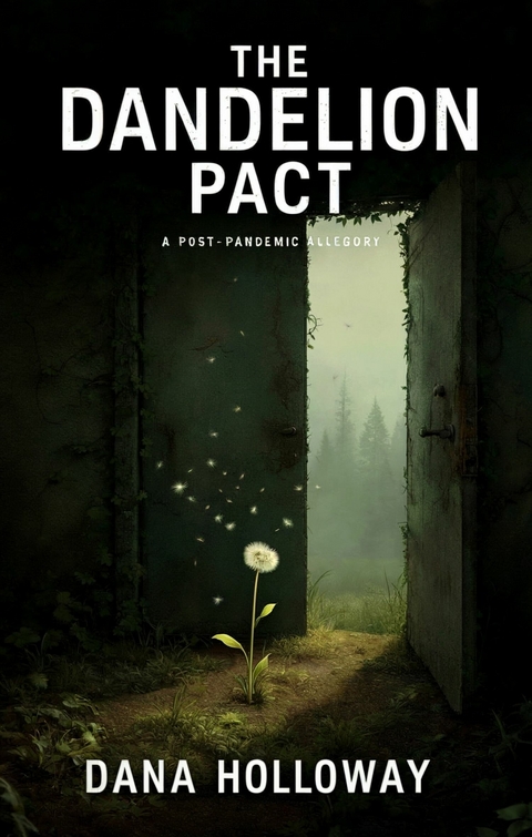 The Dandelion Pact -  Dana Holloway