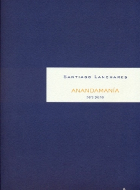 Anandaman&iacute;a, per a piano - Santiago Lanchares