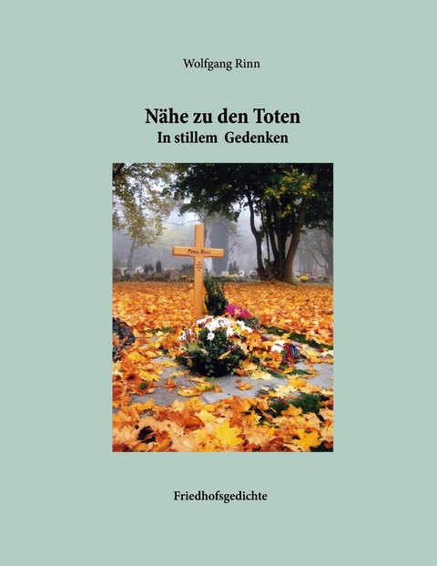 N&auml;he zu den Toten - Wolfgang Rinn
