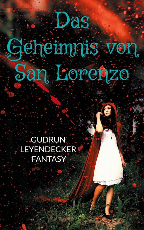 Das Geheimnis von San Lorenzo - Gudrun Leyendecker