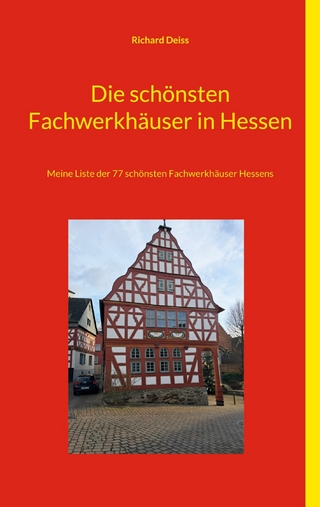 Die schönsten Fachwerkhäuser in Hessen