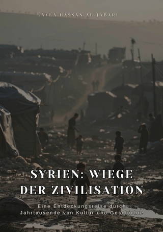 Syrien: Wiege der Zivilisation