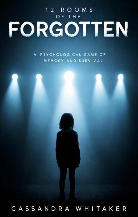 12 Rooms of the Forgotten -  Cassandra Whitaker