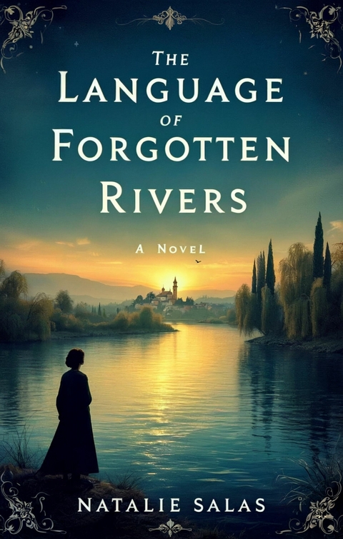 The Language of Forgotten Rivers -  Natalie Salas