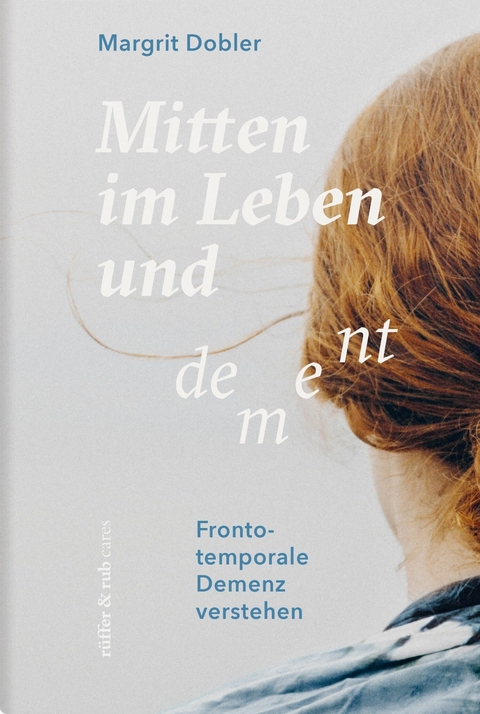 Mitten im Leben und dement - Margrit Dobler