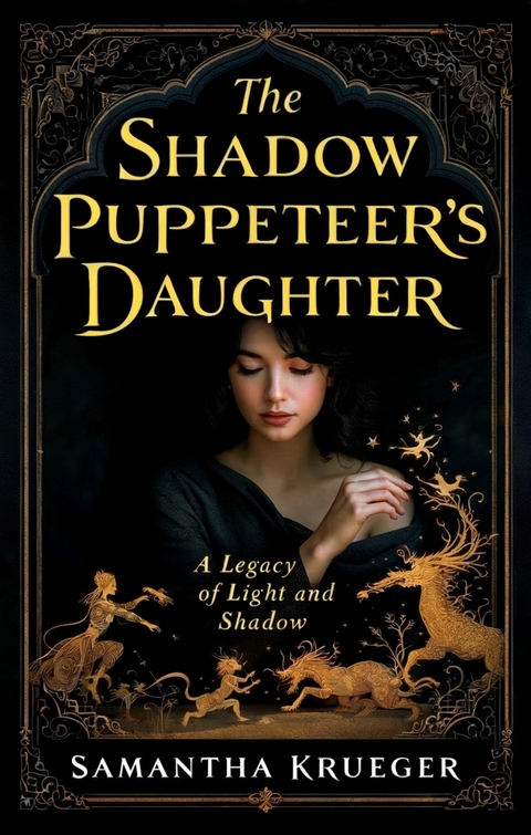 The Shadow Puppeteer's Daughter -  Samantha Krueger