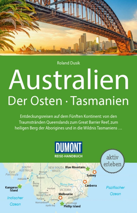 DUMONT Reise-Handbuch Reisef&uuml;hrer E-Book Australien, Der Osten und Tasmanien -  Roland Dusik