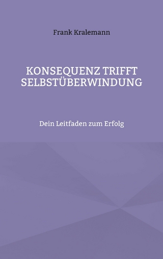 Konsequenz trifft Selbstüberwindung