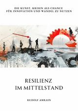 Resilienz im Mittelstand - Rudolf Amrain