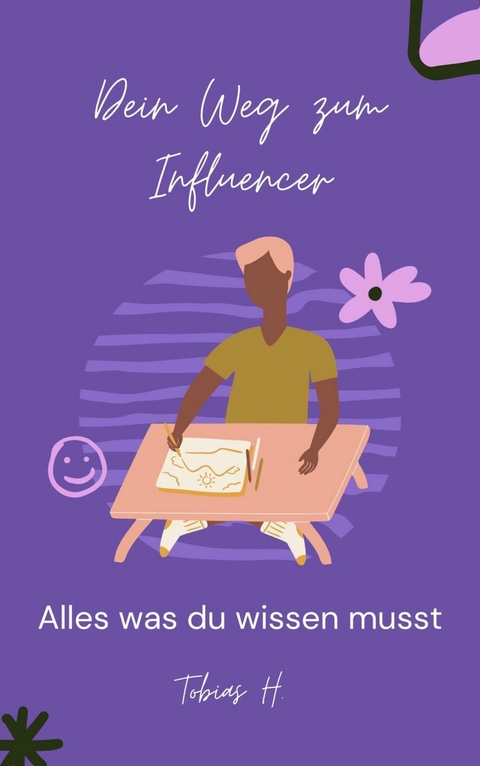 Dein Weg zum Influencer - alles was du wissen musst - Tobias Hopfm&uuml;ller
