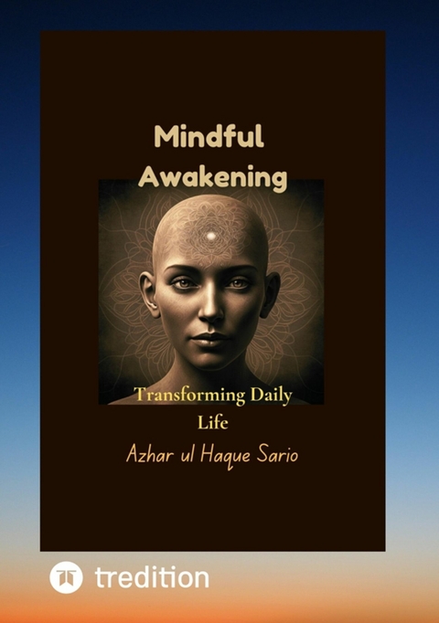 Mindful Awakening - Azhar Ul Haque Sario