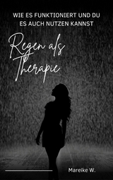 Regen als Therapie - Mareike W.