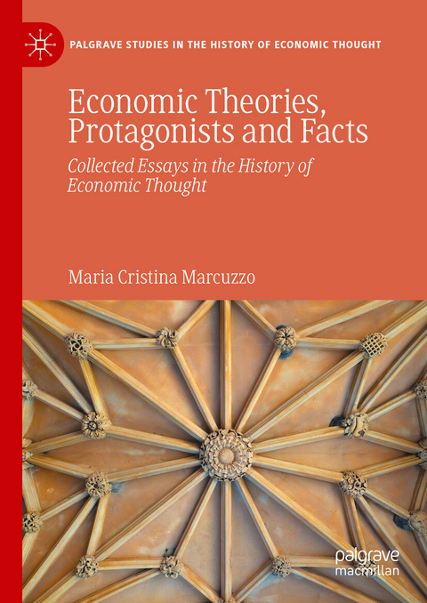 Economic Theories, Protagonists and Facts - Maria Cristina Marcuzzo