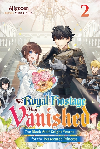 Royal Hostage Has Vanished: The Black Wolf Knight Yearns for the Persecuted Princess Volume 2