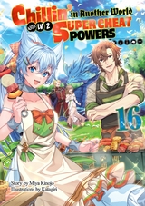 Chillin' in Another World with Level 2 Super Cheat Powers: Volume 16 (Light Novel) -  Miya Kinojo