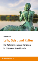 Leib, Geist und Kultur - Thomas Fuchs