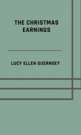 The Christmas earnings - Lucy Ellen Guernsey