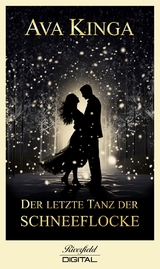 Der letzte Tanz der Schneeflocke - Ava Kinga