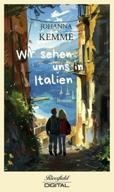 Wir sehen uns in Italien - Johanna Kemme