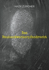 Das Bauhandwerkerpfandrecht -  Hady Z&uuml;rcher