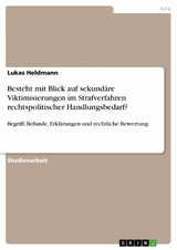 Besteht mit Blick auf sekund&auml;re Viktimisierungen im Strafverfahren rechtspolitischer Handlungsbedarf? -  Lukas Heldmann