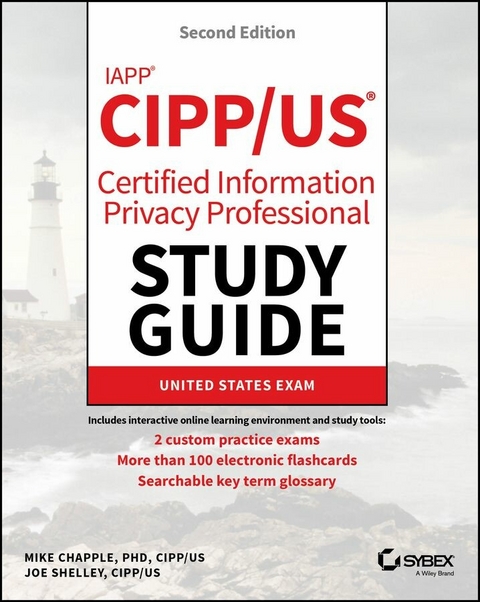 IAPP CIPP / US Certified Information Privacy Professional Study Guide - Mike Chapple, Joe Shelley