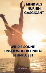 Wie die Sonne unser Wohlbefinden beeinflusst - Fabienne P.