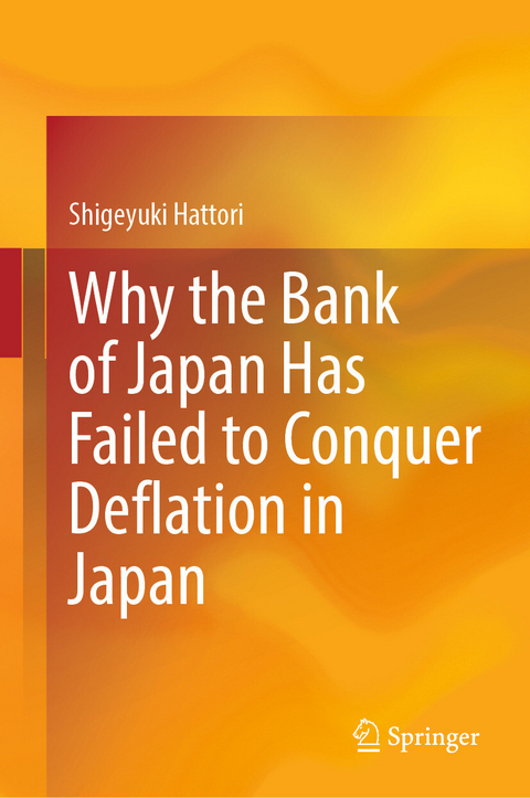 Why the Bank of Japan Has Failed to Conquer Deflation in Japan - Shigeyuki Hattori