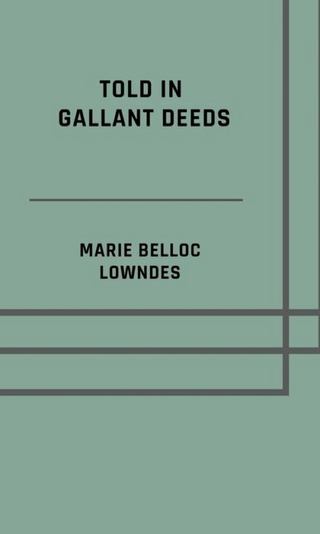 Told in gallant deeds